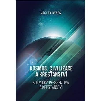 Kosmos, civilizace a křesťanství (978-80-278-0069-8)