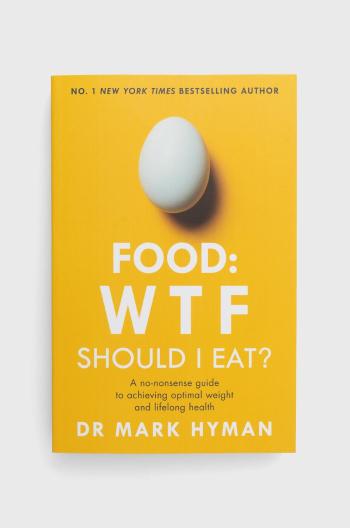 Knížka Hodder & Stoughton Food: WTF Should I Eat?, Mark Hyman