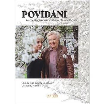 Povídání Anny Hogenové s Bárou Nesvadbovou: „Co by vás zajímalo, Báro?“ „Pravda, Anno.“ (978-80-242-7826-1)