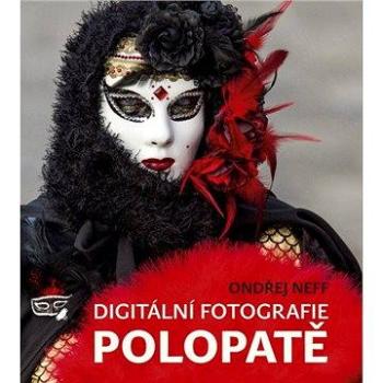 Digitální fotografie polopatě (978-80-251-4599-9)