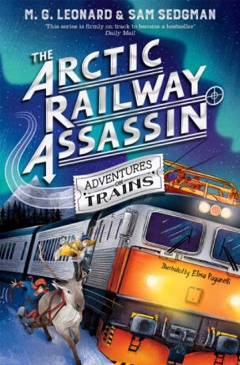 The Arctic Railway Assassin - M. G. Leonardová, Sam Sedgman