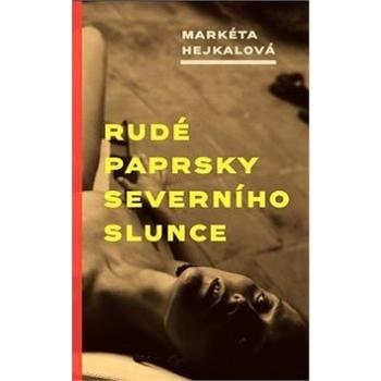 Rudé paprsky severního slunce (978-80-86026-61-9)