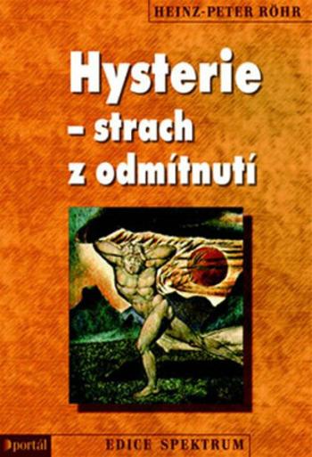 Hysterie - strach z odmítnutí - Heinz-Peter Röhr