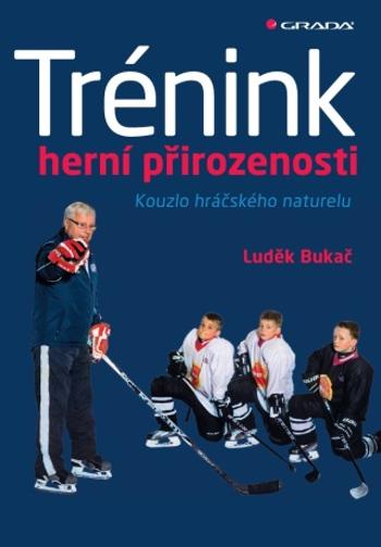 Trénink herní přirozenosti - Luděk Bukač - e-kniha