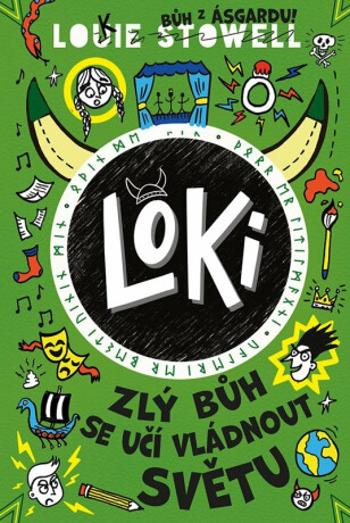 Loki: zlý bůh se učí vládnout světu - Louie Stowell