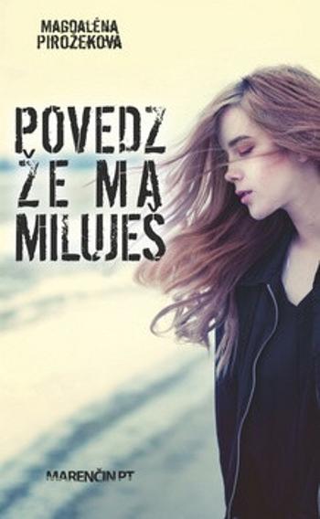 Povedz že ma miluješ - Magdaléna Pirožeková