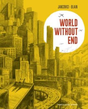 World Without End - Jean-Mare Jancovici, Christophe Blain