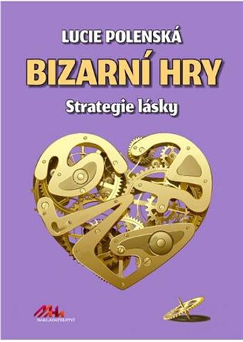 Bizarní hry - Lucie Polenská