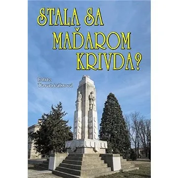 Stala sa Maďarom krivda? (978-80-8079-290-9)