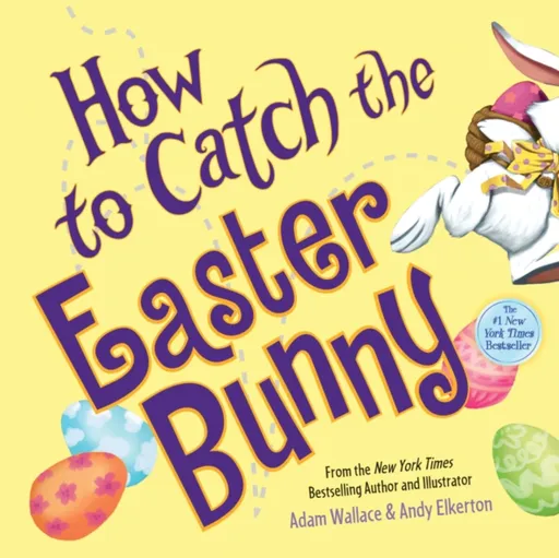 How to Catch the Easter Bunny - Adam Wallace