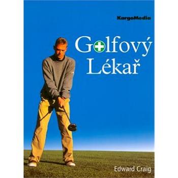 Golfový lékař: První pomoc vaší hře (80-903253-4-3)