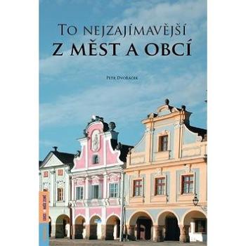 To nejzajímavější z měst a obcí (978-80-7346-112-6)