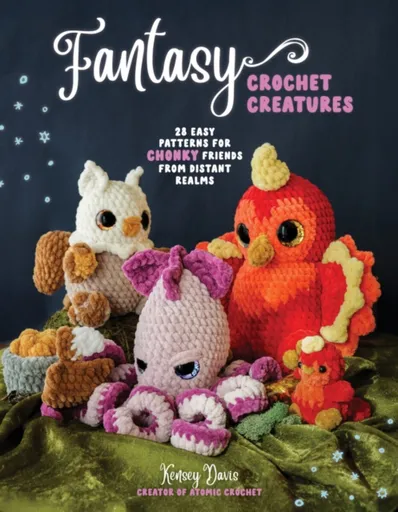 Fantasy Crochet Creatures - Kensey Davis