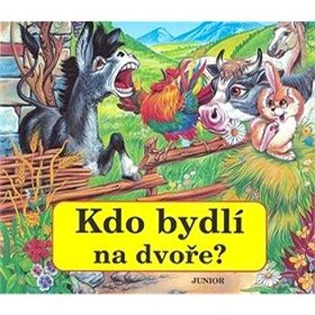 Kdo bydlí na dvoře? (978-80-7267-312-4)