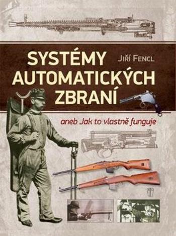 Systémy automatických zbraní - Jiří Fencl