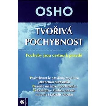 Tvořivá pochybnost: Pochyby jsou cesty k pravdě (978-80-8100-463-6)