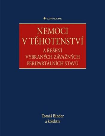 Nemoci v těhotenství - Tomáš Binder, Blanka Vavřinková