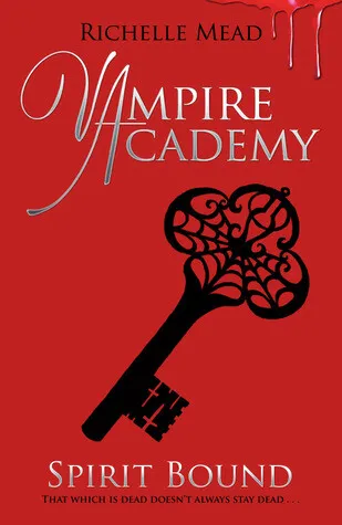 Vampire Academy: Spirit Bound (book 5) - Richelle Mead