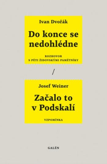 Do konce se nedohlédne / Začalo to v Podskalí - Ivan Dvořák, Josef Weiner