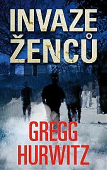 Invaze ženců - Gregg Hurwitz