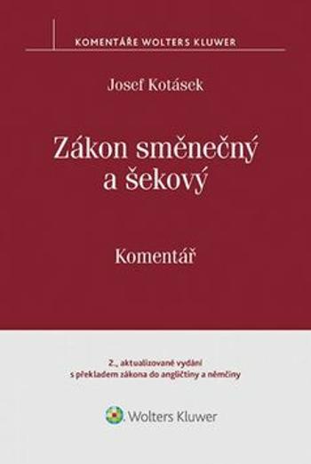 Zákon směnečný a šekový Komentář - Josef Kotásek