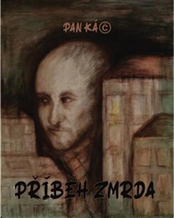 Příběh zmrda - Pan Káč