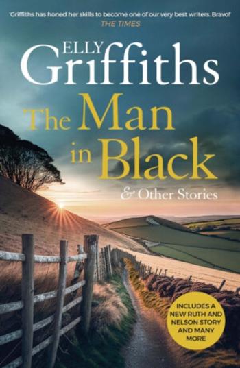 The Man in Black and Other Stories - Elly Griffiths