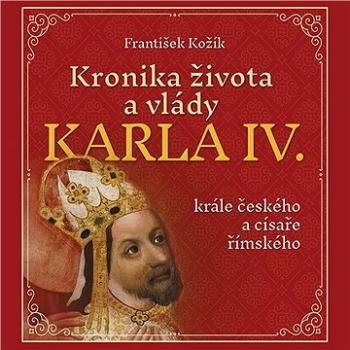 Kronika života a vlády Karla IV., krále českého a císaře římského ()