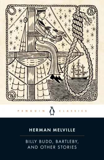 Billy Budd, Bartleby, and Other Stories - Herman Melville