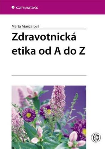 Zdravotnická etika od A do Z - Marta Munzarová - e-kniha