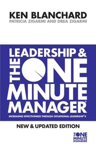 Leadership and the One Minute Manager - Kenneth Blanchard, Patricia Zigarmi, Zigarmi Drea