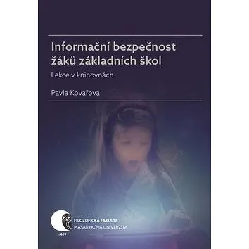 Informační bezpečnost žáků základních škol: Lekce v knihovnách (978-80-210-9270-9)