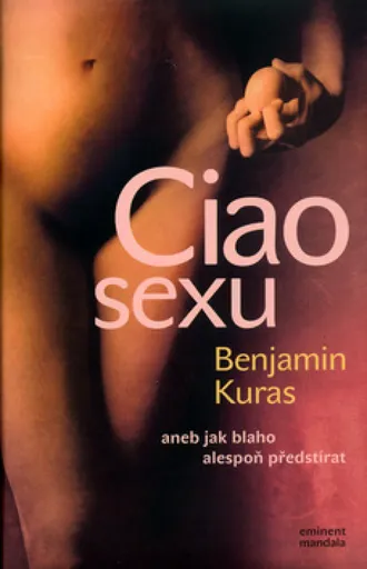 Ciao sexu - Benjamin Kuras, Václav Teichmann