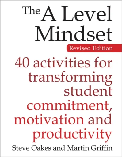The A Level Mindset - Steve Oakes, Martin Griffin