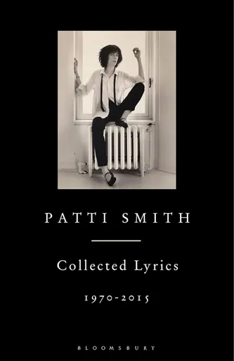 Patti Smith Collected Lyrics - Patti Smith