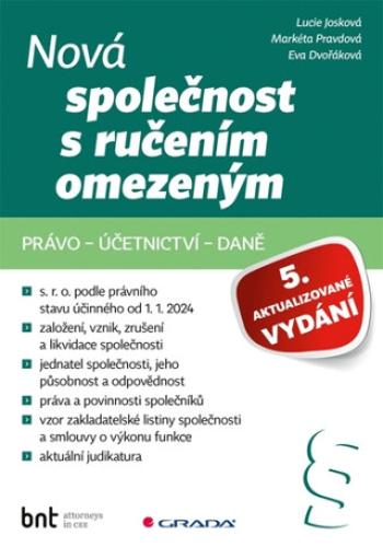 Nová společnost s ručením omezeným - právo – účetnictví – daně - Markéta Pravdová, Lucie Josková, Eva Dvořáková