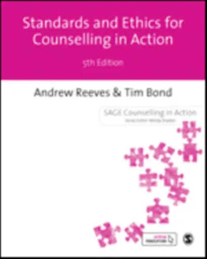 Standards Ethics for Counselling in Action - Tim Bond, Andrew Reeves