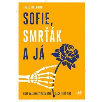 Sofie, Smrťák a já (978-80-271-2506-7)