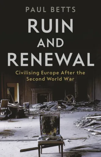 Ruin and Renewal - Paul Betts