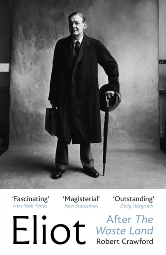 Eliot After The Waste Land - Crawford Robert