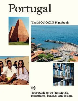Portugal: The Monocle Handbook - Tyler Brûlé, Andrew Tuck, Joe Pickard