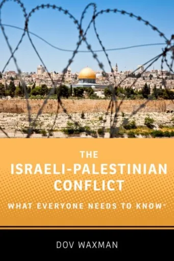 The Israeli-Palestinian Conflict - Dov  Waxman
