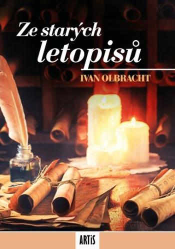 Ze starých letopisů - Ivan Olbracht - e-kniha