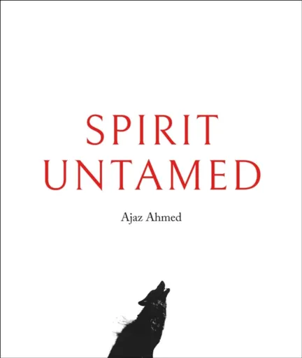 Spirit Untamed - Ahmed Ajaz