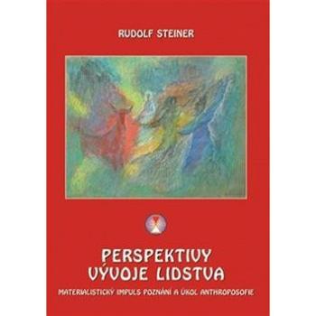 Perspektivy vývoje lidstva: Materialistický impuls poznání a úkol anthroposofie (978-80-86340-54-8)