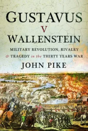 Gustavus v Wallenstein - John Pike