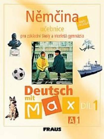 Deutsch mit Max A1/díl 1 - učebnice - Olga Fišarová, Milena Zbranková