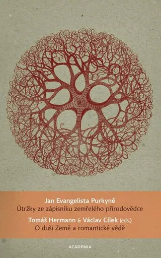 Útržky ze zápisníku zemřelého přírodovědce - Václav Cílek, Jan Evangelista Purkyně, Tomáš Hermann