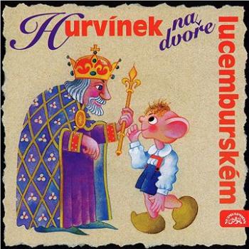 Divadlo S+H: Hurvínek na dvoře lucemburském - CD (SU5196-2)