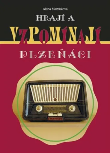 Hrají a vzpomínají Plzeňáci - Alena Martínková